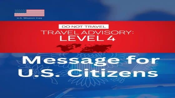سفارة واشنطن في بغداد: على الأمريكيين مغادرة العراق فورا وتحذير من المستوى الرابع لمن يريد السفر الى العراق